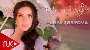 Vefa Serifova - Hecneye Yox
