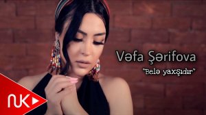 Vefa Serifova - Bele Yaxsidir