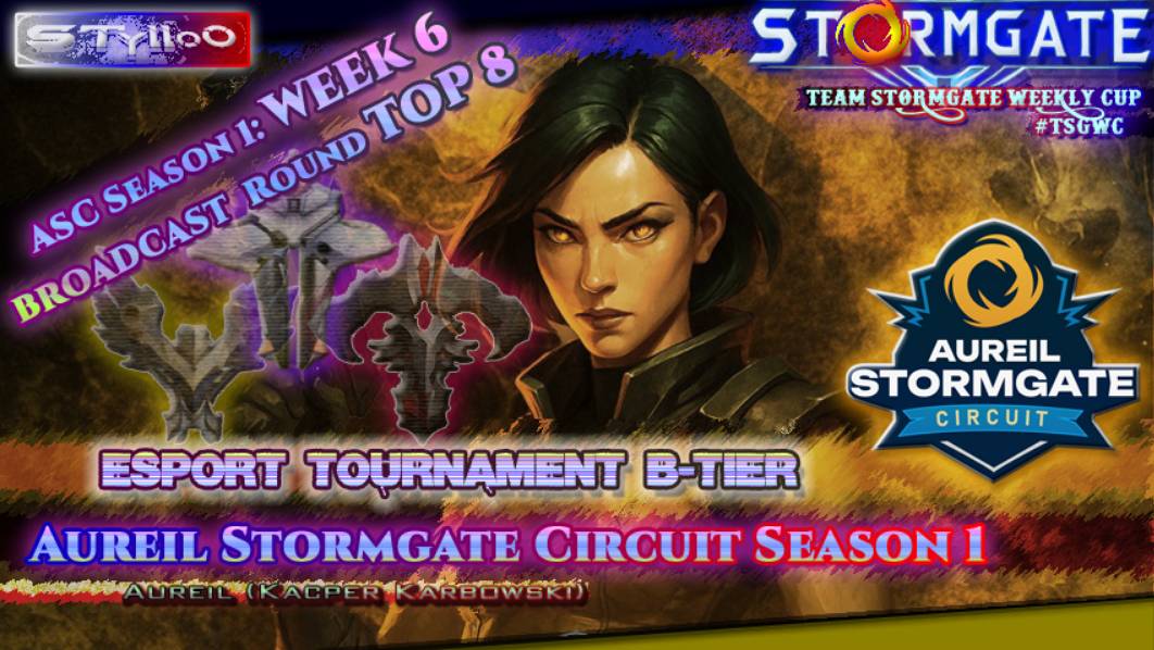 ◢◤STORMGATE ESPORTS B-Tire: Aureil Stormgate Circuit #6, Top 8◥◣