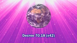 Decree 70.18 (x42) "ARCTURUS, BLESSED BEING BRIGHT"