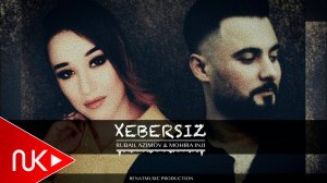 Rubail Azimov & Mohira inji - Xebersiz