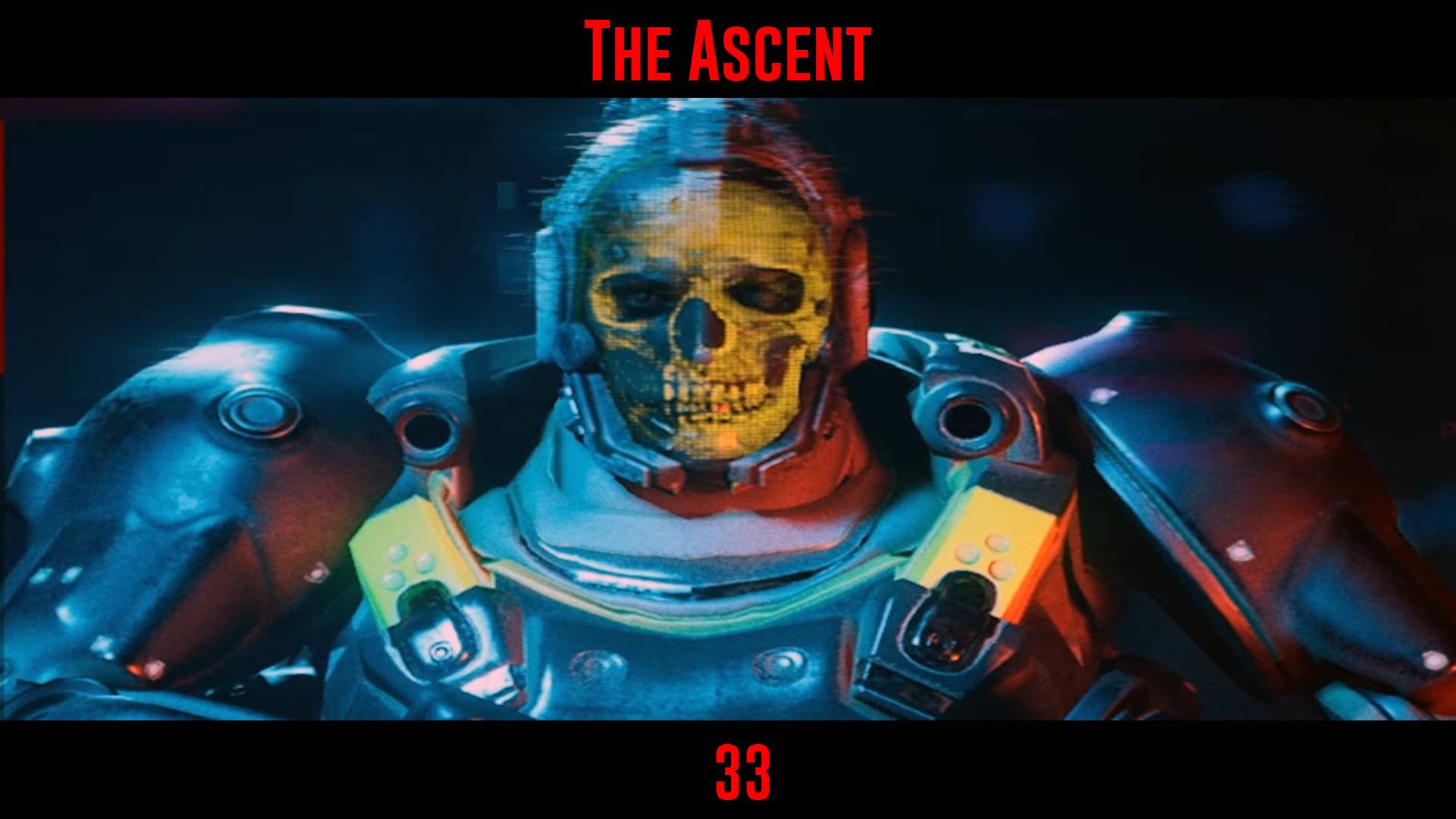 The Ascent № 33 (СМЕРТЬ ИИ, ЗАВЕРШАЮЩАЯ НАШЕ ПУТЕШЕСТВИЕ) смотреть онлайн