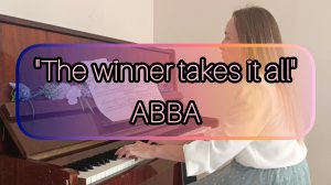 Песня "The winner takes it all" ABBA (пианино)