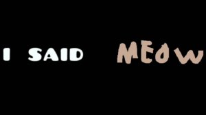 I said MEOW by CHO10  (Harder) (Daily)