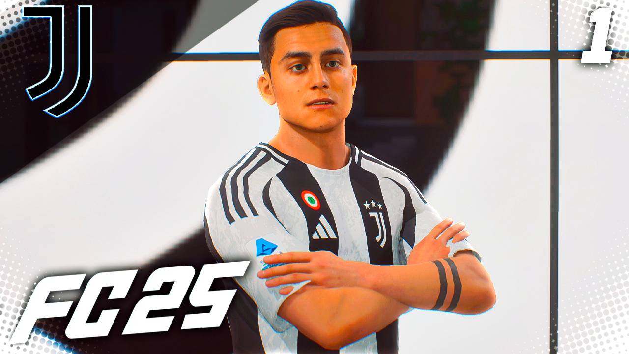 FC 25 КАРЬЕРА ЗА ЮВЕНТУС #1 - ДИБАЛА ВОЗВРАЩАЕТСЯ В ЮВЕНТУС