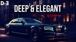 E L E G A N T - Gentleman & Deep House Mix 2025