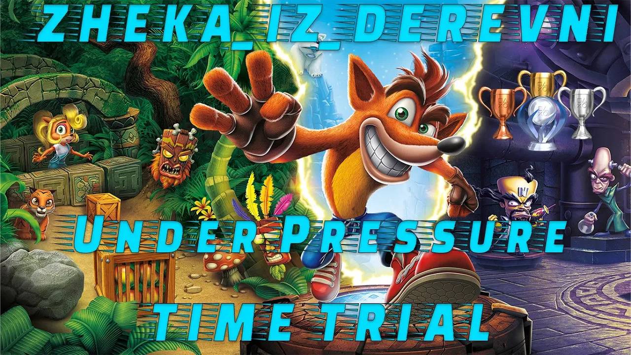 Crash Bandicoot 3 N. Sane Trilogy | Under Pressure Time Trial (Gold 1_10_90)