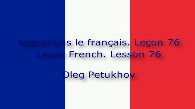 Learn French. Lesson 76. Giving Reasons 2. Apprendre Le Français Leçon 76. Argumenter Qc. 2.