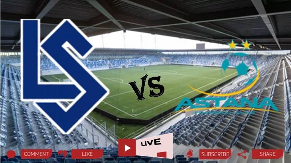 Лозанна - Астана прямая трансляция матча