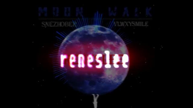 Reneslee Moon Walk(feat.VLWXYSMILE Feat.snezhobher) - Offical Clip