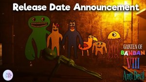 Официальная Дата Выхода Garten Of BanBan 8