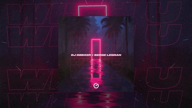 DJ DimixeR, Serge Legran - With U | Summer Music 2025