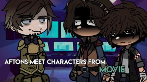 |Aftons meet characters from movie||gacha club||afton family|