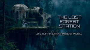 Путь Сталкера – Заброшенная Лесная Станция | Dystopian Dark Ambient Music with Rain Sounds for Sleep
