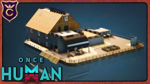 САМЫЙ УДОБНЫЙ ДОМ в Once Human