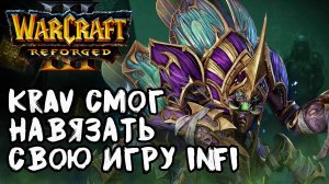 Krav навязал свою игру Infi: Krav (Ud) vs Infi (Hum)  Warcraft 3 Reforged