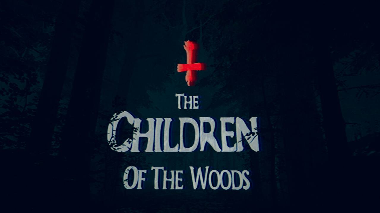 The Children of The Woods - Lost Tape ➤ "Дети леса" смотреть онлайн