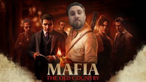 Mafia: The Old Country!Прохождение#1
