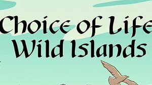 Choice of Life: Wild Islands. Прохождение. #1