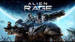 Alien Rage -Полное прохождение на русском(Без комментариев)