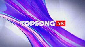 Заставка нового телеканала «Topsong 4K» (05.08.2025-н.в.)