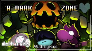 A DARK ZONE WITH LYRICS - Deltarune (Chapter 4) Cover