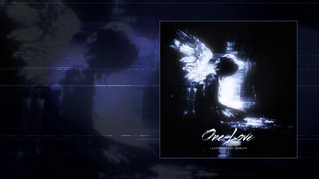 Lastfragment, SKWLKR - One Love (Официальная премьера трека)