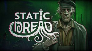 СЛОЖНЫЕ РЕШЕНИЯ ••• Static Dread (2) Проходим