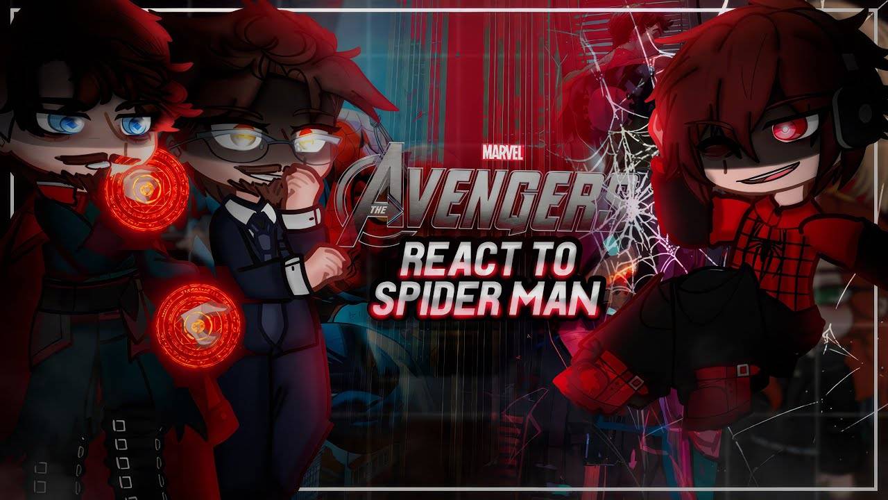 Реакция Мстителей на Человека Паука / Персонажи марвел / Гача реакция / Spider Man смотреть онлайн