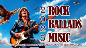 Рок музыка 2025|Рок Баллады|Emotional Rock|Soulful Rock|Rock Hymns