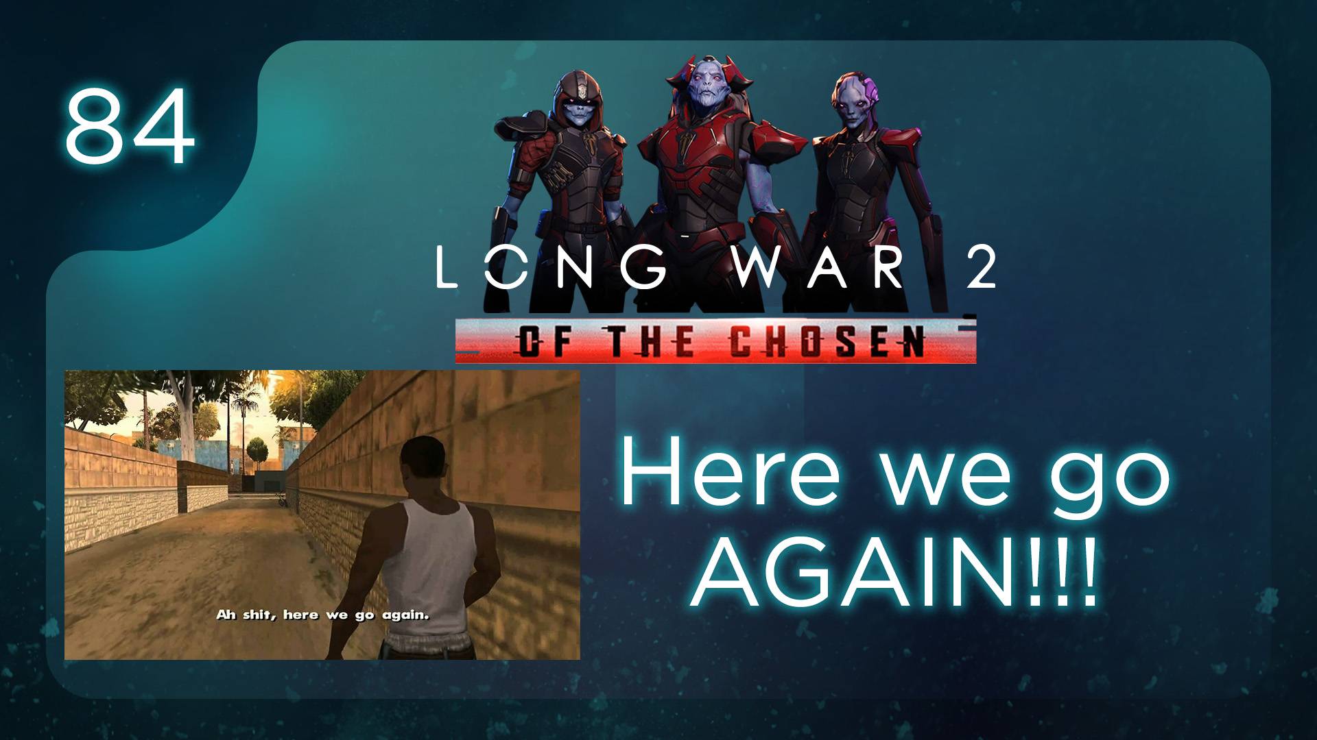 Here we go again | Long War of the Chosen | Эпизод 84 смотреть онлайн
