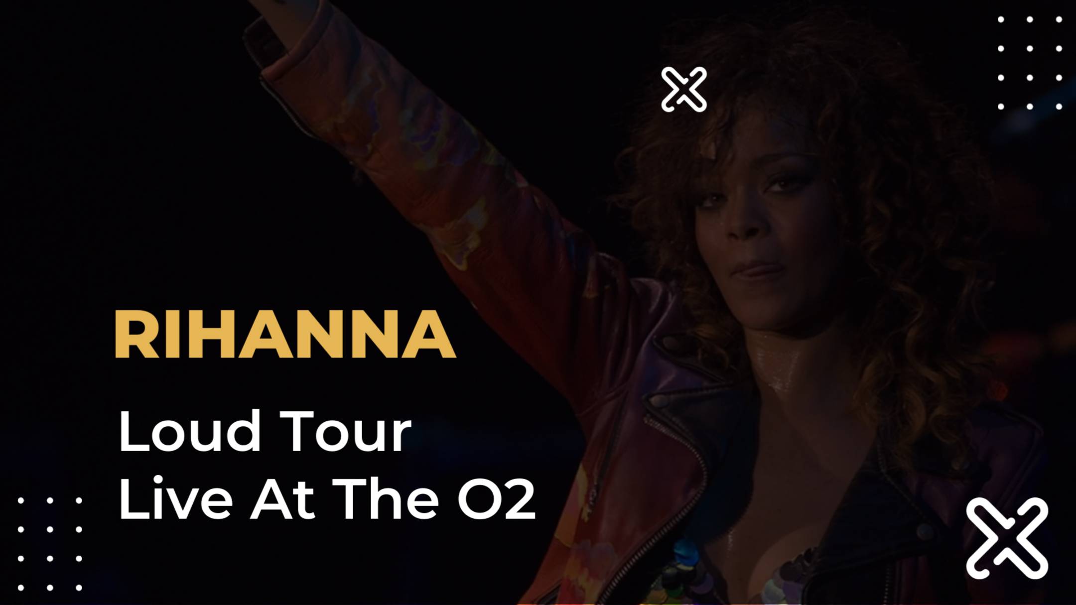 Рианна - Loud Tour в прямом эфире на O2 | Rihanna - Loud Tour Live At The O2 смотреть онлайн