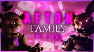 AFTON FAMILY_ The Story _ FNAF Animated Music Video