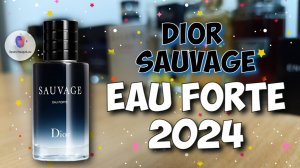 DIOR SAUVAGE EAU FORTE (2024) - знакомство с новинкой "дикой" линейки или "Франсис, что это😳?"