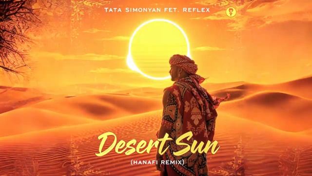 Tata Simonyan – Desert Sun (Hanafi Remix) #anapati Arev #AfroHouse #armenianmusic