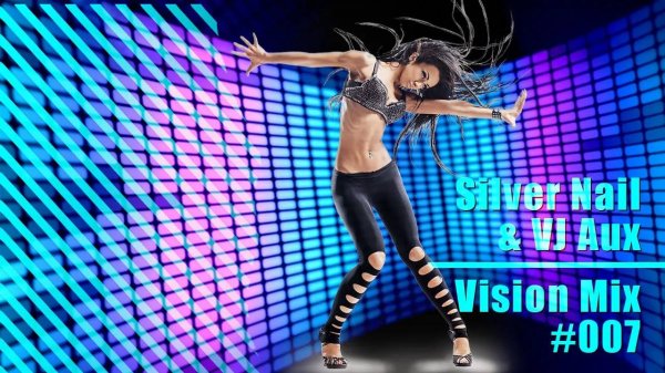 Silver Nail & VJ Aux - Vision mix # 007