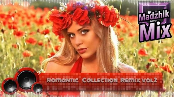 Madzhik Mix -Romantic Collection Remix vol 2