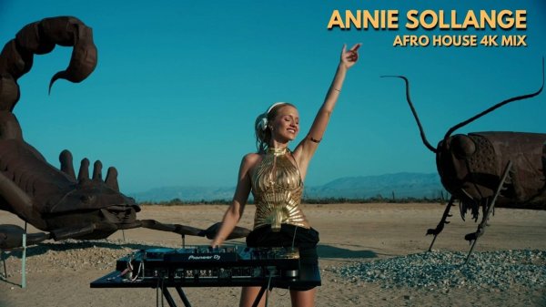 ANNIE SOLLANGE | Live @ Anza Borrego, California /Afro House / Dj Mix Argy Keinmusic Hugel
