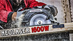 НОВИНКА!!! ОТЛИЧНАЯ ЦИРКУЛЯРНАЯ ПИЛА NEOLASER NCS-1600 С ШИНОЙ.