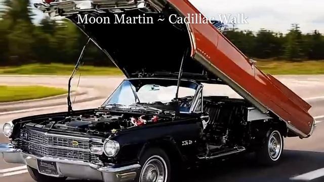 Moon Martin ~ Cadillac Walk