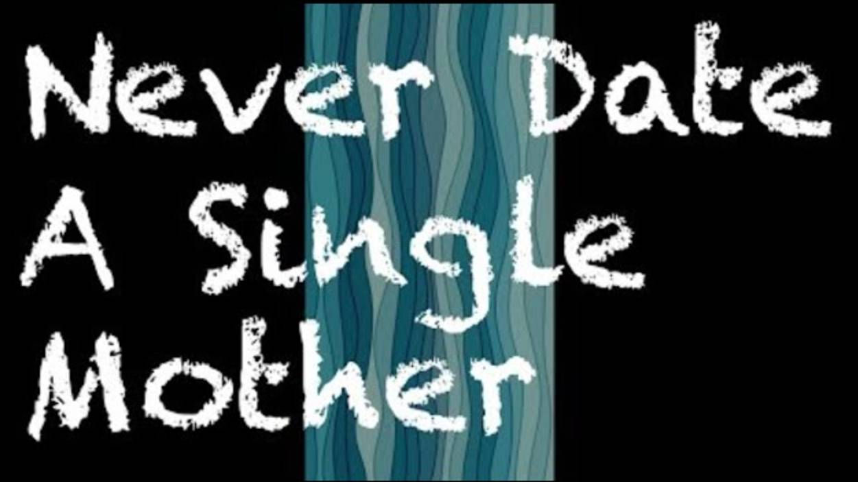 Never Date A Single Mother | CRP