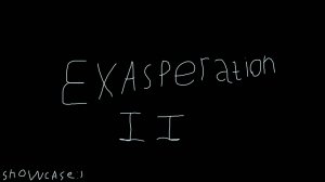 Exasperation II (Impossible) | With clicks