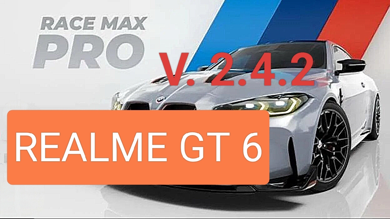 Race Max Pro v. 2.4.2 - Realme GT 6 смотреть онлайн