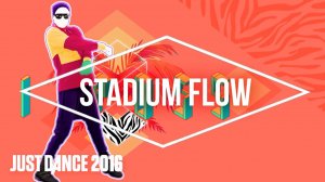 Just Dance 2016 - Stadium Flow by Imposs