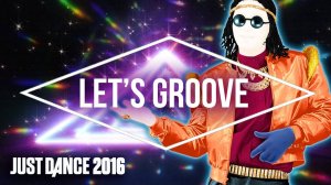 Just Dance 2016 - Let's Groove by Equinox Stars