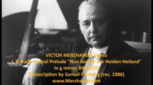 Bach-Feinberg. «Nun Komm' der Heiden Heiland», BWV 659 / Victor Merzhanov