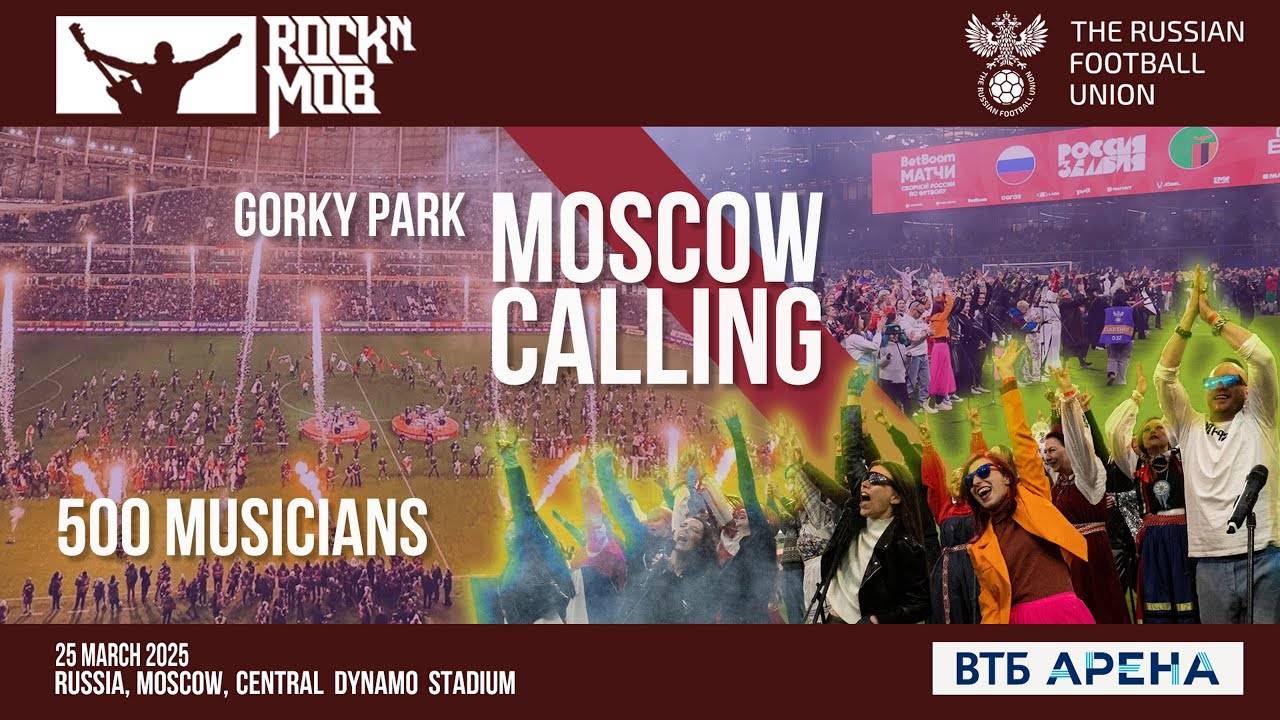 Moscow Calling - Gorky Park, VTB Arena, Before ⚽️Russia-Zambia. 25.03.2025, 500 Musicians