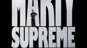 Марти Превосходный «Marty Supreme» дублированный трейлер, 2025