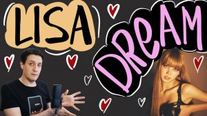 Честная реакция на Lisa (Blackpink) — Dream (feat. Kentaro Sakaguchi)