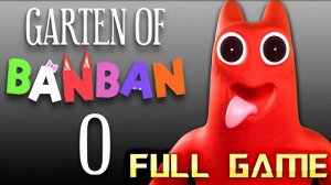 ГАРТЕН ОВ БАНБАН 0 | Полное Игровое Прохождение | Без комментариев